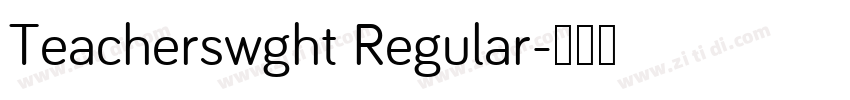 Teacherswght Regular字体转换